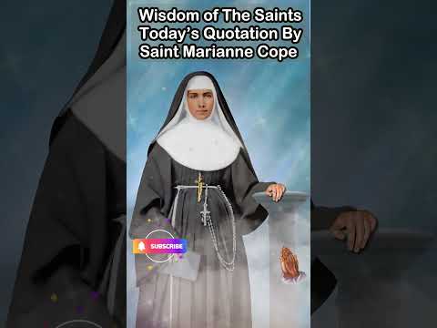 Wisdom of the Saints! Today’s Quotation by Saint Marianne Cope 📜✨🙏