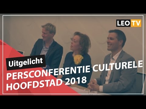 Uitgelicht: Persconferentie Culturele Hoofdstad 2018