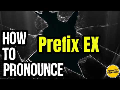 How To Pronounce Prefix "Ex"? (CORRECTLY) Meaning & Pronunciation