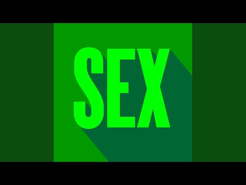 Sex (Matt Sassari Remixes) (Matt Sassari Extended Remix)