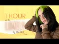1 HOUR With LOVELY By BILLIE EILISH Greatest Songs Hits Relaxing Music TikTok Viral Video