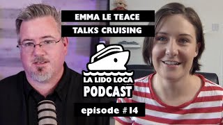 EMMA LE TEACE of Emma Cruises Talks Cruising - The La Lido Loca Cruise Podcast #14