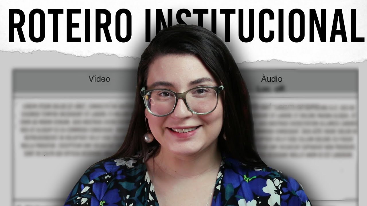 COMO ESCREVER ROTEIRO DE VÍDEO INSTITUCIONAL?