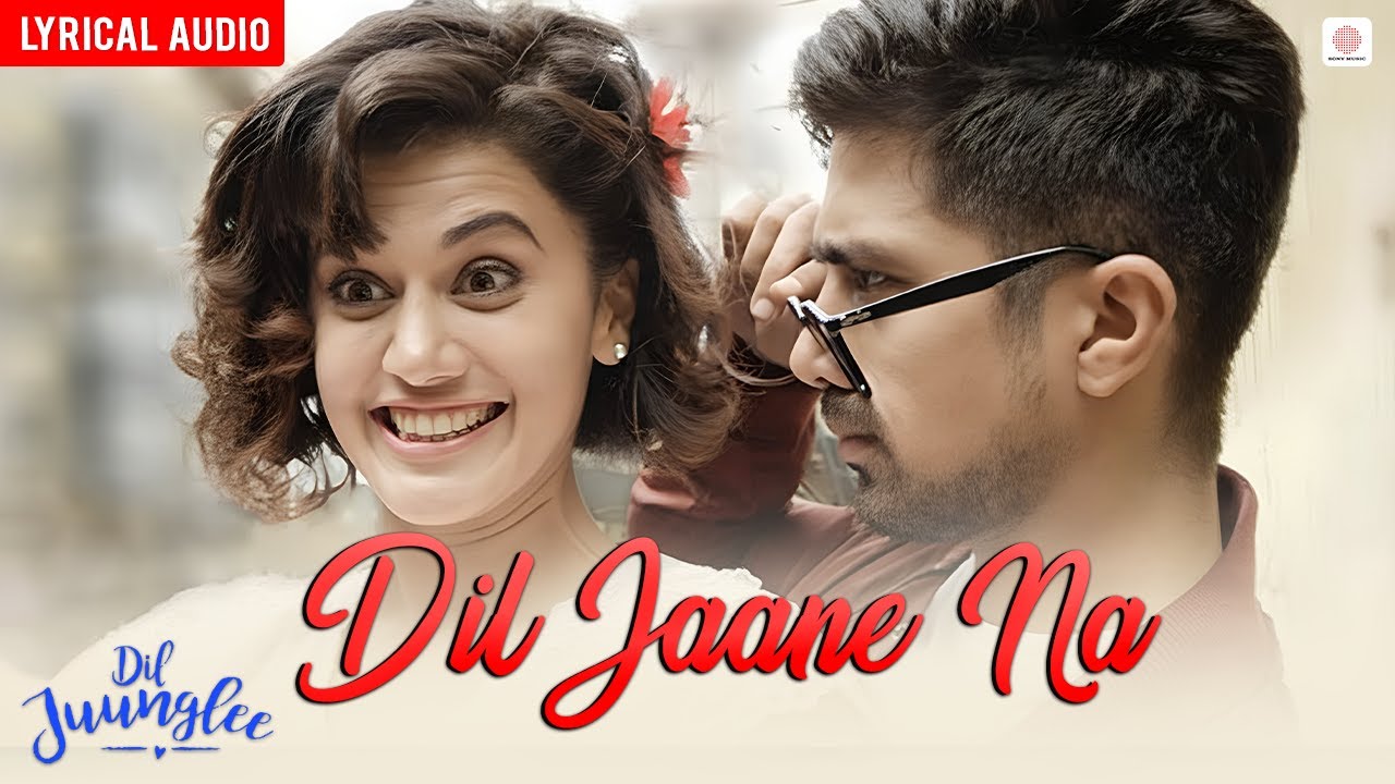 Dil Jaane Na - Audio Lyrical | Dil Juunglee | Taapsee Pannu, Saqib Saleem | Mohit Chauhan | Neeti M
