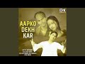 Aap Ko Dekh Kar