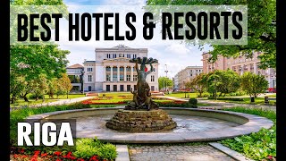 Best Hotels and Resorts in Riga, Latvia