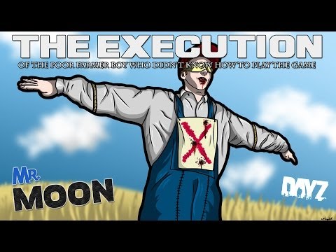 Mr. Moon: "The Execution of the poor farmer boy who didn't know how to play the game"