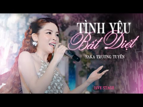 Tình Yêu Bất Diệt - SaKa Trương Tuyền (Live Stage)