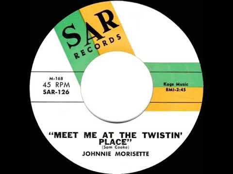 1962 Johnnie Morisette - Meet Me At The Twistin’ Place