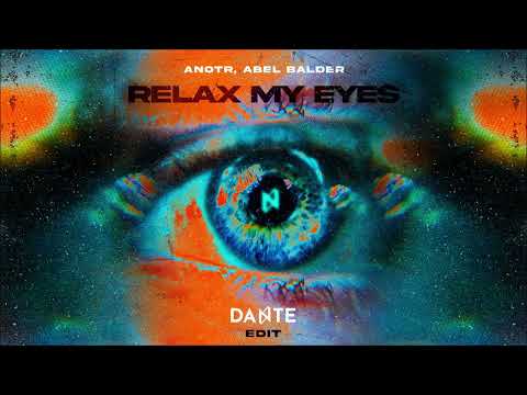 Relax My Eyes (Dante Edit)