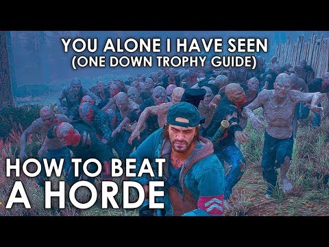Days Gone YOU ALONE I HAVE SEEN - BEAT A HORDE (ONE DOWN TROPHY GUIDE)