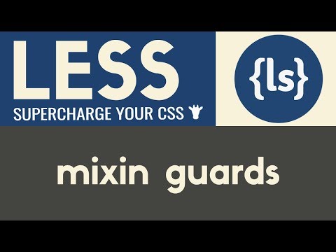 Conditionals Mixin Guards | Less | Tutorial 6