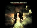 Within Temptation - Stand My Ground w/ lyrics
