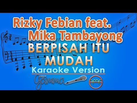 Rizky Febian - Berpisah Itu Mudah ft Mikha Tambayong (Karaoke) | GMusic