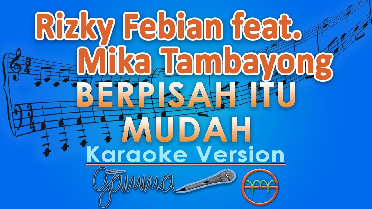 Rizky Febian - Berpisah Itu Mudah ft Mikha Tambayong (Karaoke Lirik Tanpa Vokal) by GMusic