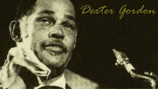 Dexter Gordon - You stepped out of a dream