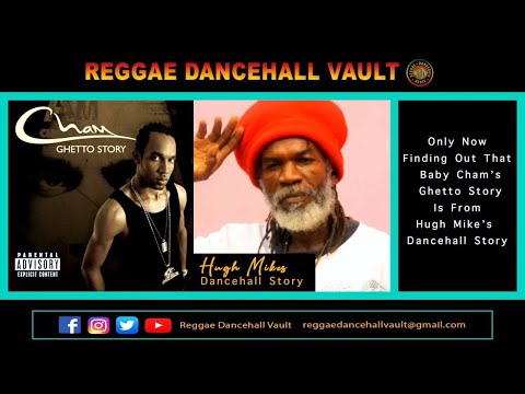 Only Now Finding Out That Baby Cham's Ghetto Story Is From Hugh Mike's Dancehall Story