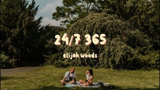 elijah woods - 24/7 365 (Lyrics)
