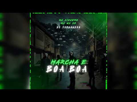 MARCHA E BOA BOA- MC WS SP , MC SINCERO