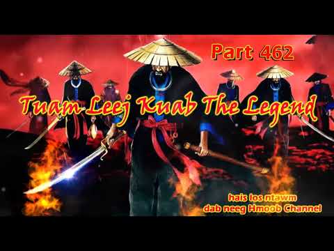 Tuam Leej Kuab The Hmong Shaman Warrior  (Part 462)