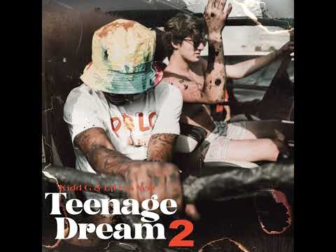 Teenage Dream 2 - Kidd G ft  Lil Uzi Vert