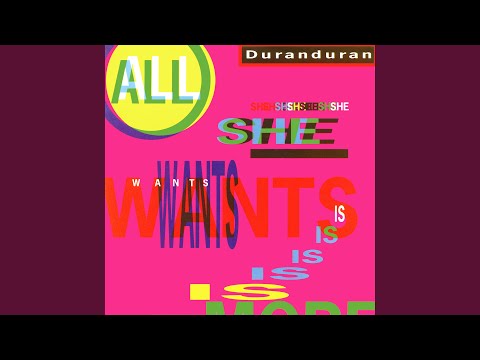 Videoclip de All She Wants Is (Euro Dub Mix) — Duran Duran