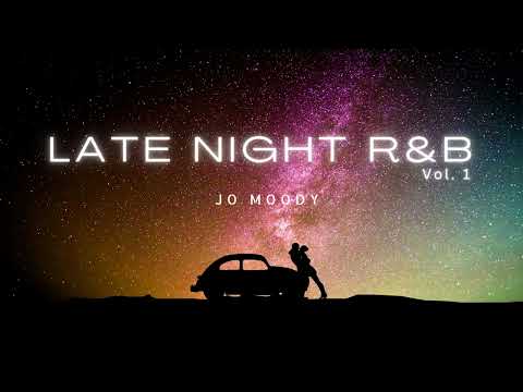 Jo Moody - Late Night R&B Vol. 1