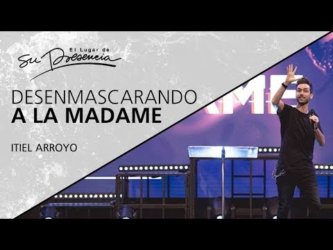 Desenmascarando a la Madame - @ItielArroyo - 8 Febrero 2019