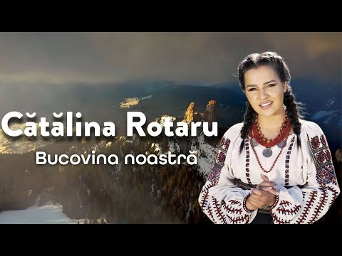 Catalina Rotaru - Bucovina noastră