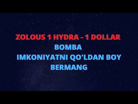 ZOLOUS 1 HYDRA 1$ BOMBA IMKONIYATNI QO'LDAN BOY BERMANG
