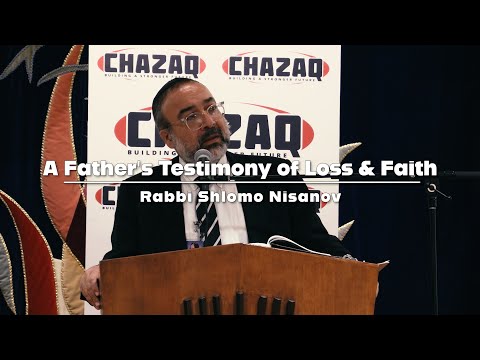 Rabbi Shlomo Nisanov | A Father’s Testimony of Loss and Faith | CHAZAQ