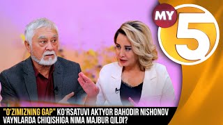 "O‘zimizning gap" ko‘rsatuvi | Aktyor Bahodir Nishonov vaynlarda chiqishiga nima majbur qildi?