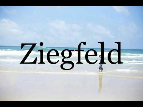 How To Pronounce Ziegfeld🌈🌈🌈🌈🌈🌈Pronunciation Of Ziegfeld