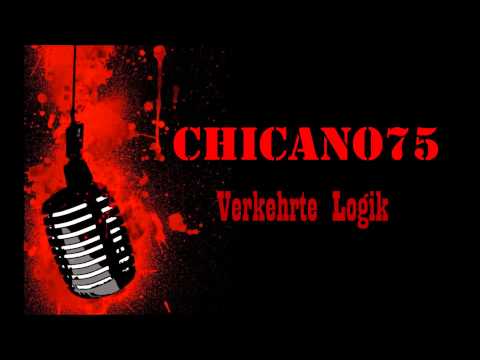 Chicano75 - Verkehrte Logik