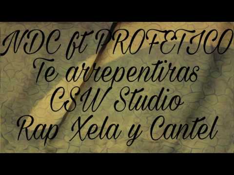 Profético ft NDC - te arrepentiras CSW Studio RAP XELA&CANTEL GUATEMALA