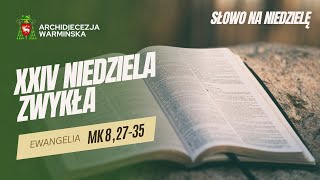 SŁOWO NA NIEDZIELĘ - 15.09.2024 - Abp Józef Górzyński