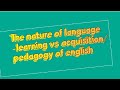 The Nature Of Language Learning Vs Acquisition D El Ed 3rd Semester Pedagogy Of English Part1