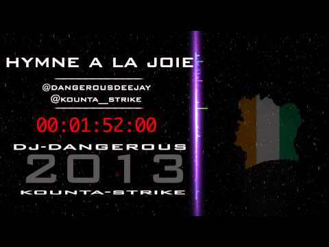Hymne A La Joie 2013 DJ DANGEROUS & KOUNTA STRIKE