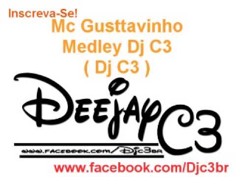 Mc Gusttavinho - Medley Dj C3 Foda 2013 Funk Medley Dos Times Sp