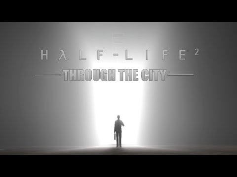 Half-Life 2: Through the City - Release Trailer