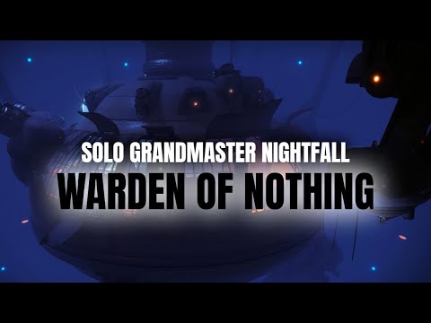 Solo Grandmaster Nightfall: Warden of Nothing