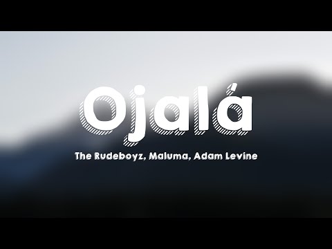 Ojalá - The Rudeboyz, Maluma, Adam Levine (Lyrics) 🐟