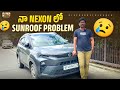 Tata Nexon Base Model Ownership Review In Telugu నా Nexon లో Sunroof Problem ఉంది
