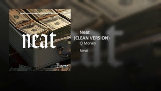 Neat Remix (CLEAN VERSION) Q-Money Ft Young Dolph, G Hebro &amp; Flipp Dinero