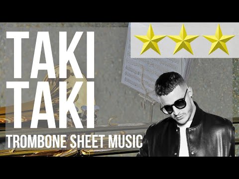 Trombone Sheet Music: How to play Taki Taki by DJ Snake ft Selena Gomez Cardi B and Ozuna