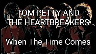 TOM PETTY AND THE HEARTBREAKERS - When The Time Comes (Lyric Video)
