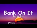 Burna Boy - Bank On It (Lyrics)