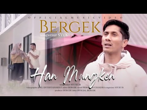 Bergek - Han Mungken [ Official MV ]