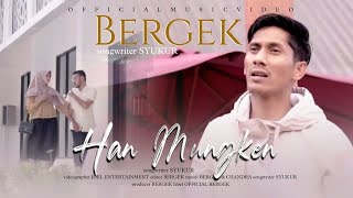 Download lagu Bergek - Han Mungken [  MV ] mp3