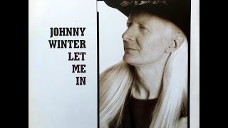 JOHNNY WINTER -  Life Is Hard